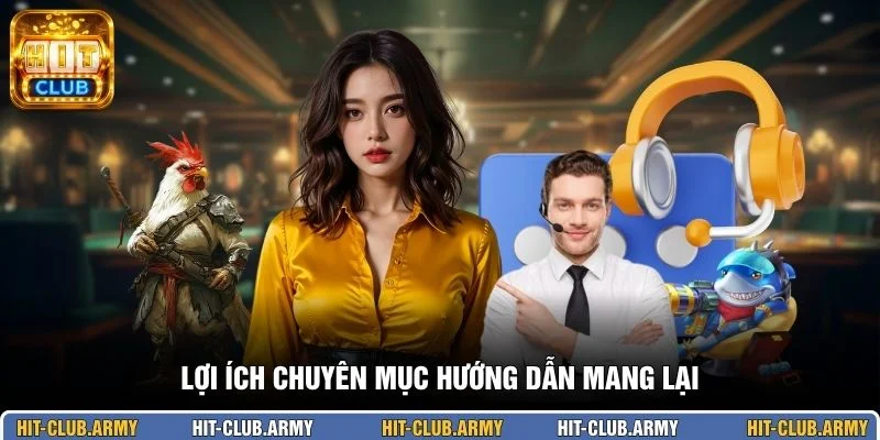 Lợi ích chuyên mục hướng dẫn mang lại