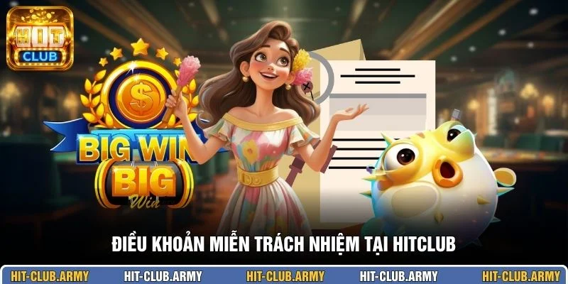 Điều khoản miễn trách nhiệm tại HITCLUB