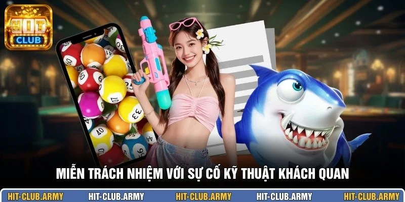 Miễn trách nhiệm với sự cố kỹ thuật khách quan