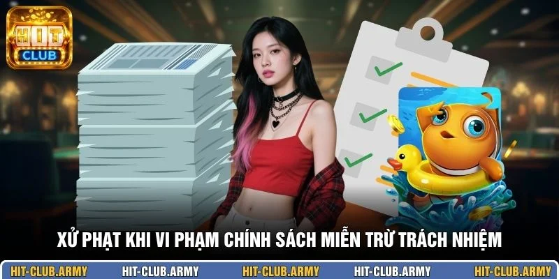 Xử phạt khi vi phạm chính sách miễn trừ trách nhiệm
